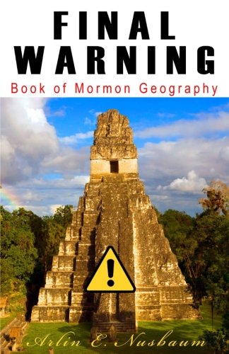 Final Warning: Book of Mormon Geography: Theorists & Modelers Stop Fighting Against Zion!
