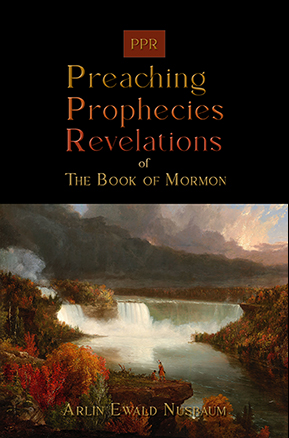 PPR – The Preaching, Prophecies, and Revelations of The Book of Mormon