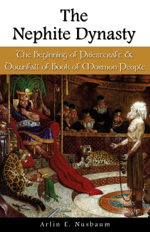The Nephite Dynasty: The Beginning of Priestcraft and Downfall of Book of Mormon People
